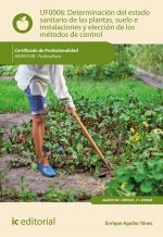 Determinación del estado sanitario de las plantas, suelo e instalaciones y elección de los métodos d
