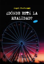 ¿DÓNDE ESTÁ LA REALIDAD?