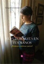 EL FUTURO ESTÁ EN TUS MANOS