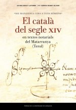 «Sie manifesta cosa a tots hòmens»: El català del segle XIV en textos notarials del Matarranya (Tero