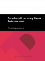 Derecho civil: Persona y bienes. Cuaderno de trabajo