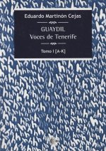 Guaydil. Voces de Tenerife. Tomo I [A-K]