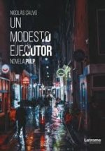 Un modesto ejecutor. Novela 