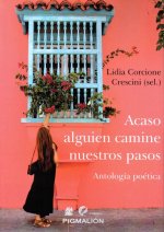 Acaso alguien camine nuestros pasos