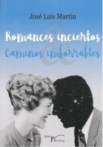 Romances inciertos, caminos imborrables