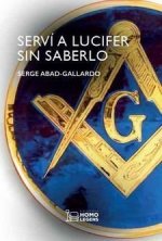 SERVÍ A LUCIFER SIN SABERLO