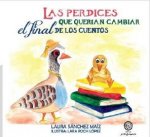 LAS PERDICES QUE QUERIAN CAMBIAR EL FINAL DE LOS CUENTOS