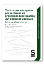 Todo lo que aún queda por reclamar en préstamos hipotecarios: 30 cláusulas abusivas