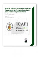 Manual práctico de implantación del Reglamento de Protección de Datos para despachos profesionales (