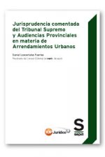 Jurisprudencia comentada del Tribunal Supremo y Audiencias Provinciales en materia de Arrendamientos