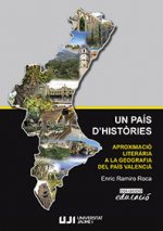 Un país d'històries. Aproximació literària a la geografia del País Valencià.