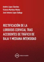 RECTIFICACION DE LA LORDOSIS CERVICAL TRAS ACCIDENTES DE TRAFICO DE BAJA Y MEDIANA INTENSIDAD