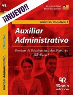 Auxiliar administrativo. Servicio de Salud de las Islas Baleares. Temario. Volumen 1.