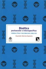 Bioética postsecular e interespecífica: ciencia, ética y cultura en el siglo XXI