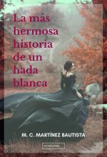 La más hermosa historia de un hada blanca