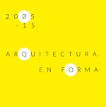 Arquitectura en formación 2005-15