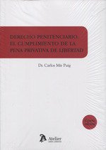 Derecho penitenciario : el cumplimiento de la pena privativa de libertad. 4ª edición.