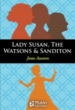 LADY SUSAN, THE WATSONS & SANDITON