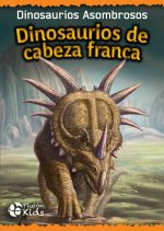 DINOSAURIOS DE CABEZA FRANCA