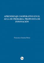 Aprendizaje cooperativo en el Aula de Primaria: Propuesta de Innovación