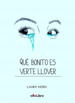 Qué bonito es verte llover
