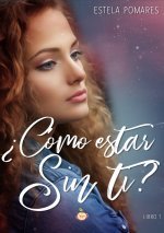 ¿COMO ESTAR SIN TI?