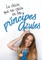 LA CHICA QUE NO CREIA EN LOS PRINCIPES AZULES