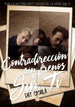 CONTRADIRECCION, SIN FRENOS Y SIN TI