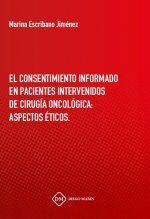 EL CONSENTIMIENTO INFORMADO EN PACIENTES INTERVENIDOS DE CIRUGIA ONCOLOGICA: ASPECTOS ETICOS