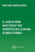 EL LASER DE ARGON: BASES FISICAS Y USO TERAPEUTICO EN EL GLAUCOMA DE ANGULO CERRADO