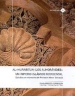 AL-MURABITUN (LOS ALMORAVIDES): UN IMPERIO ISLAMICO OCCIDENTAL
