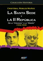 La Santa Sede y la II republica de la `Cruzada' a la `Misión' (1932-1934)