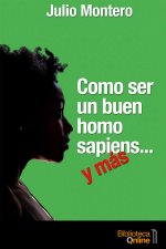 Como ser un buen homo sapiens... y mas
