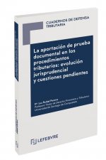 La aportación de prueba documental en los procedimientos tributarios: evolución jurisprudencial y cu