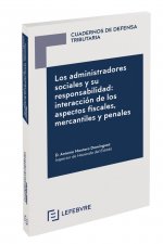 Los administradores sociales y su responsabilidad: interacción de los aspectos fiscales, mercantiles