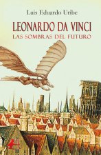 Leonardo da Vinci, las sombras del futuro