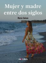 Mujer y madre entre dos siglos