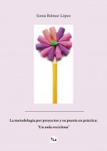 La metodología por proyectos y su puesta en práctica: 
