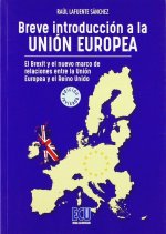 Breve introducción a la Unión Europea. El Brexit y el nuevo marco de relaciones entre el Reino Unido