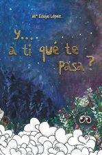 Y... a ti qué te pasa?
