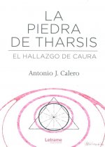 La piedra de Tharsis. El hallazgo de Caura