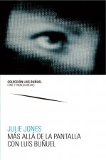 Más allá de la pantalla con Luis Buñuel