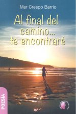 AL FINAL DEL CAMINO TE ENCONTRARE
