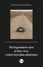 Del legendario ayer al hoy vivo. VEINTE LEYENDAS ABULENSES
