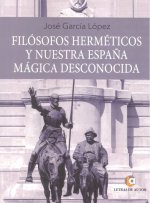 Filósofos herméticos y nuestra España mágica desconocida