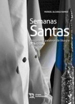 Semanas Santas. Imágenes y palabras de liturgia y tradición