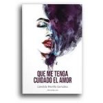 Que me tenga cuidado el amor