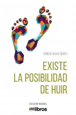 Existe la posibilidad de huir