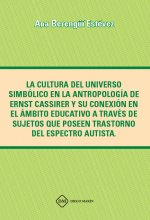 LA CULTURA DEL UNIVERSO SIMBOLICO EN LA ANTROPOLOGIA DE ERNST CASSIRER Y SU CONEXION EN EL AMBITO ED