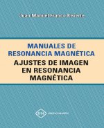 AJUSTES DE IMAGEN EN RESONANCIA MAGNETICA